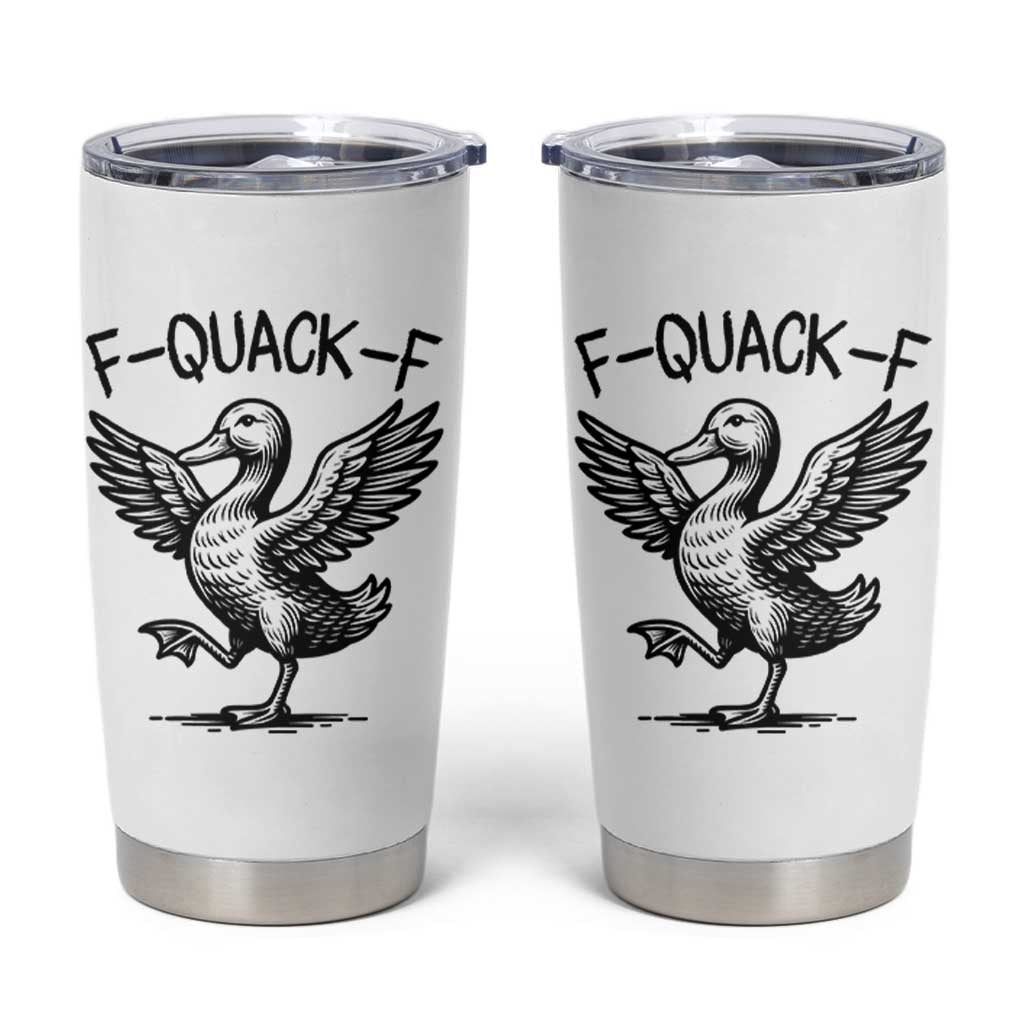 Funny F Quack F Duck Lover Sarcastic Joke Gift Tumbler Cup - Wonder Print Shop