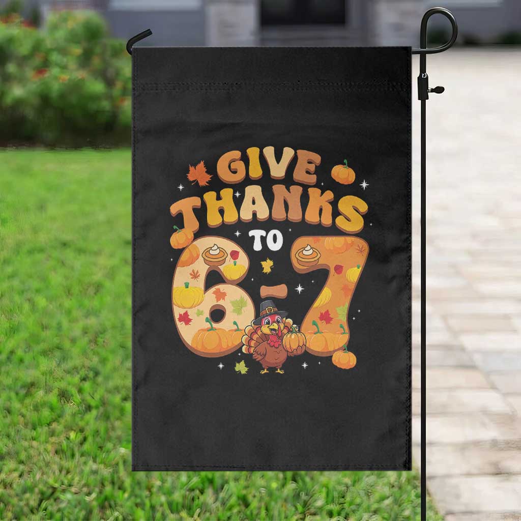 Give Thanks To 67 Garden Flag Funny Brainrot Six Seven Meme Thanksgiving Gift - Wonder Print Shop