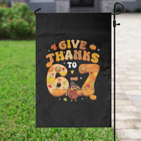Give Thanks To 67 Garden Flag Funny Brainrot Six Seven Meme Thanksgiving Gift - Wonder Print Shop