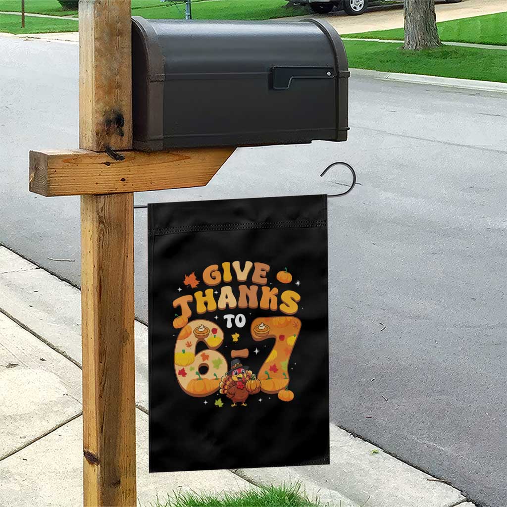 Give Thanks To 67 Garden Flag Funny Brainrot Six Seven Meme Thanksgiving Gift - Wonder Print Shop