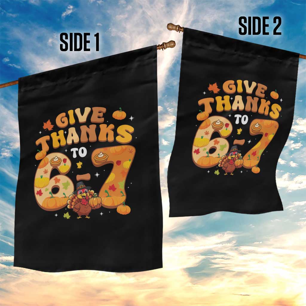 Give Thanks To 67 Garden Flag Funny Brainrot Six Seven Meme Thanksgiving Gift - Wonder Print Shop