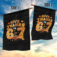 Give Thanks To 67 Garden Flag Funny Brainrot Six Seven Meme Thanksgiving Gift - Wonder Print Shop