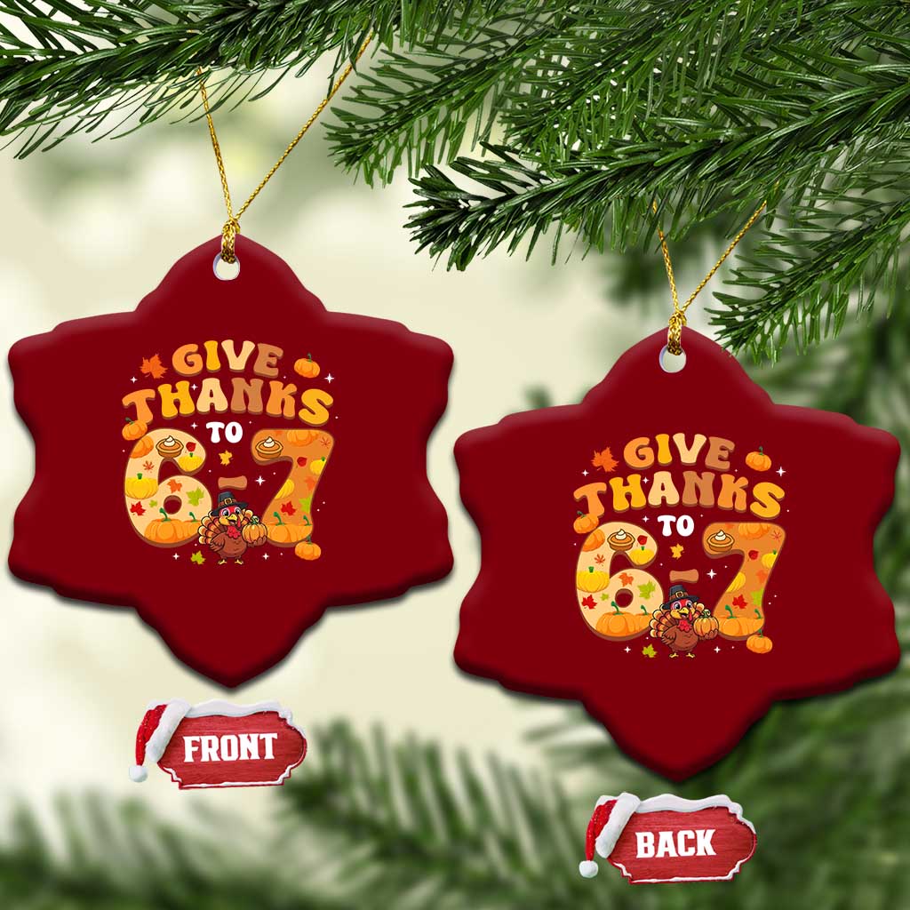 Give Thanks To 67 Ceramic Ornament Funny Brainrot Six Seven Meme Thanksgiving Gift - Wonder Print Shop