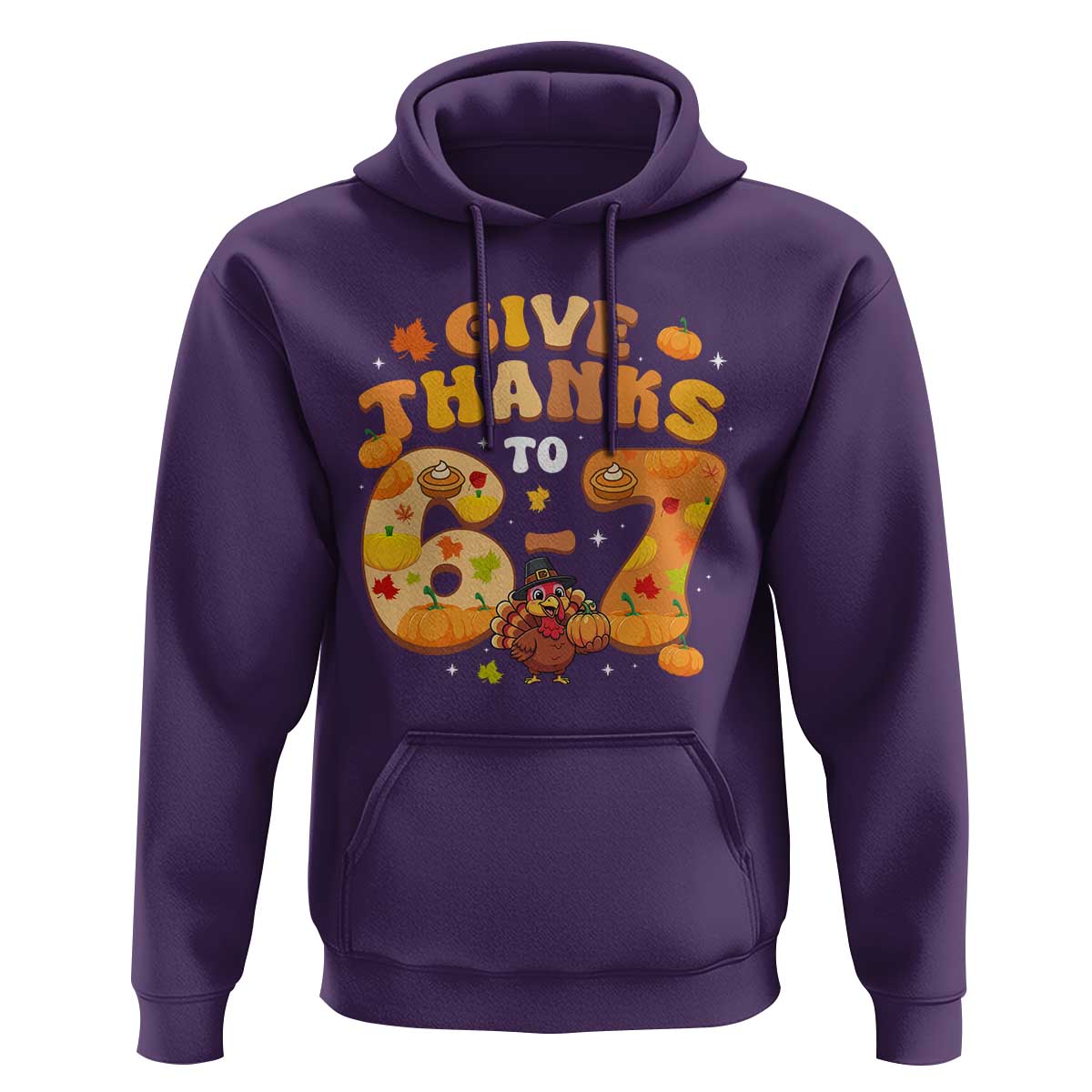 Give Thanks To 67 Hoodie Funny Brainrot Six Seven Meme Thanksgiving Gift - Wonder Print Shop