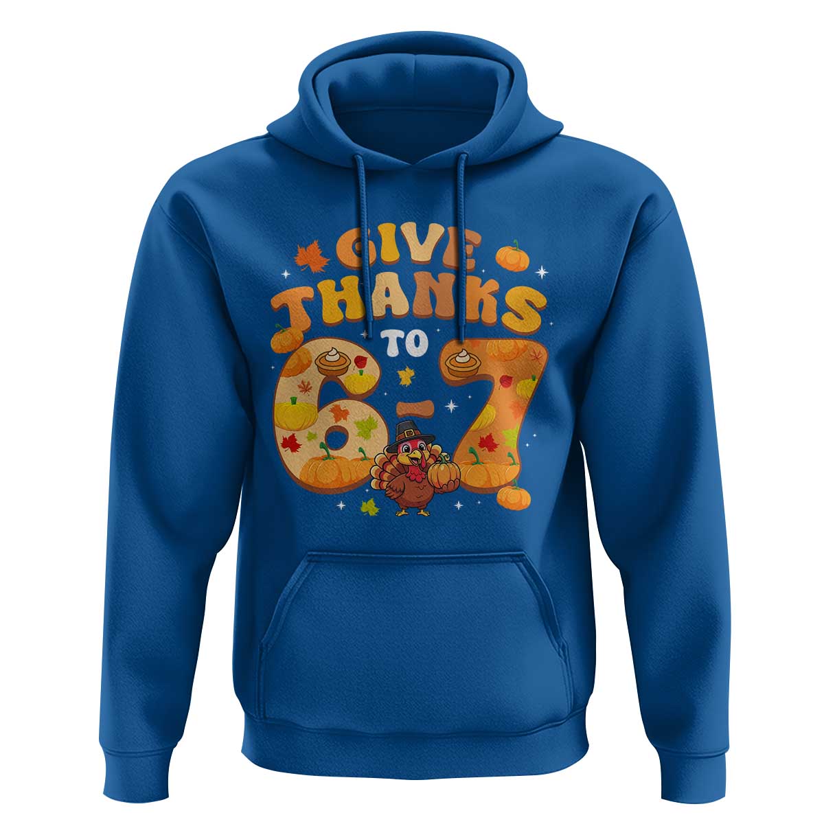 Give Thanks To 67 Hoodie Funny Brainrot Six Seven Meme Thanksgiving Gift - Wonder Print Shop