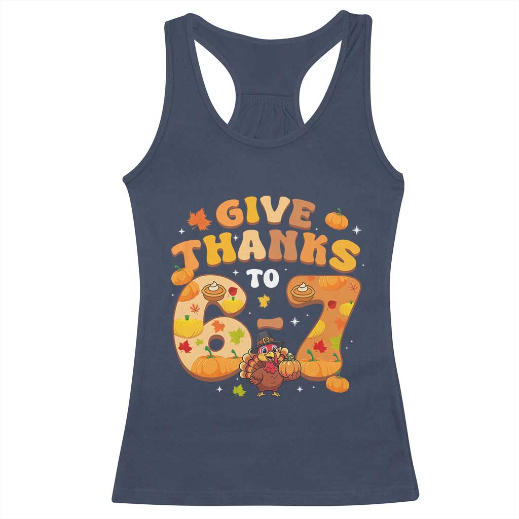 Give Thanks To 67 Racerback Tank Top Funny Brainrot Six Seven Meme Thanksgiving Gift - Wonder Print Shop