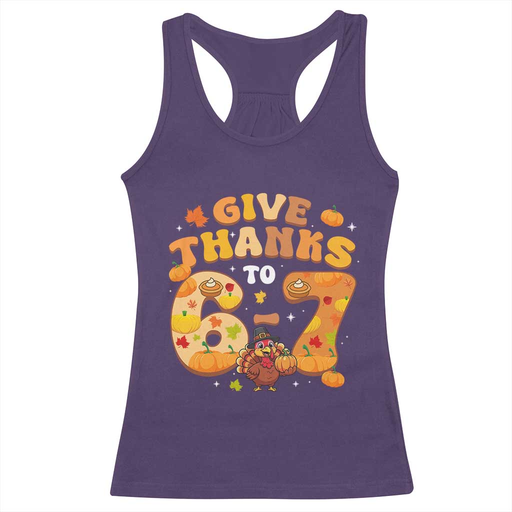 Give Thanks To 67 Racerback Tank Top Funny Brainrot Six Seven Meme Thanksgiving Gift - Wonder Print Shop