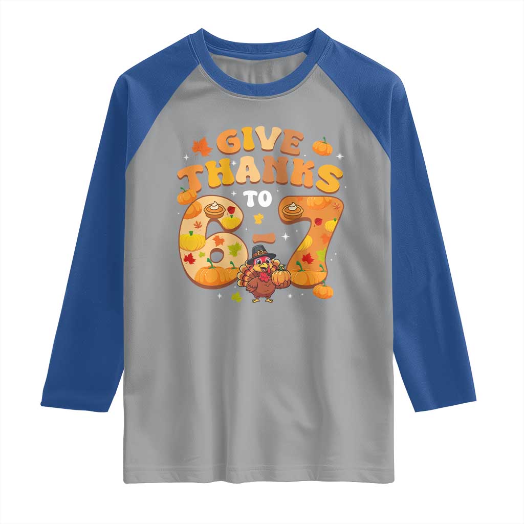 Give Thanks To 67 Raglan Shirt Funny Brainrot Six Seven Meme Thanksgiving Gift - Wonder Print Shop