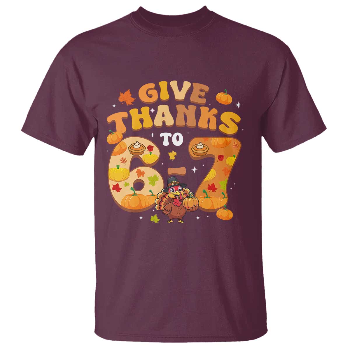 Give Thanks To 67 T Shirt Funny Brainrot Six Seven Meme Thanksgiving Gift - Wonder Print Shop