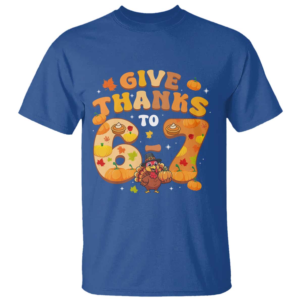 Give Thanks To 67 T Shirt Funny Brainrot Six Seven Meme Thanksgiving Gift - Wonder Print Shop