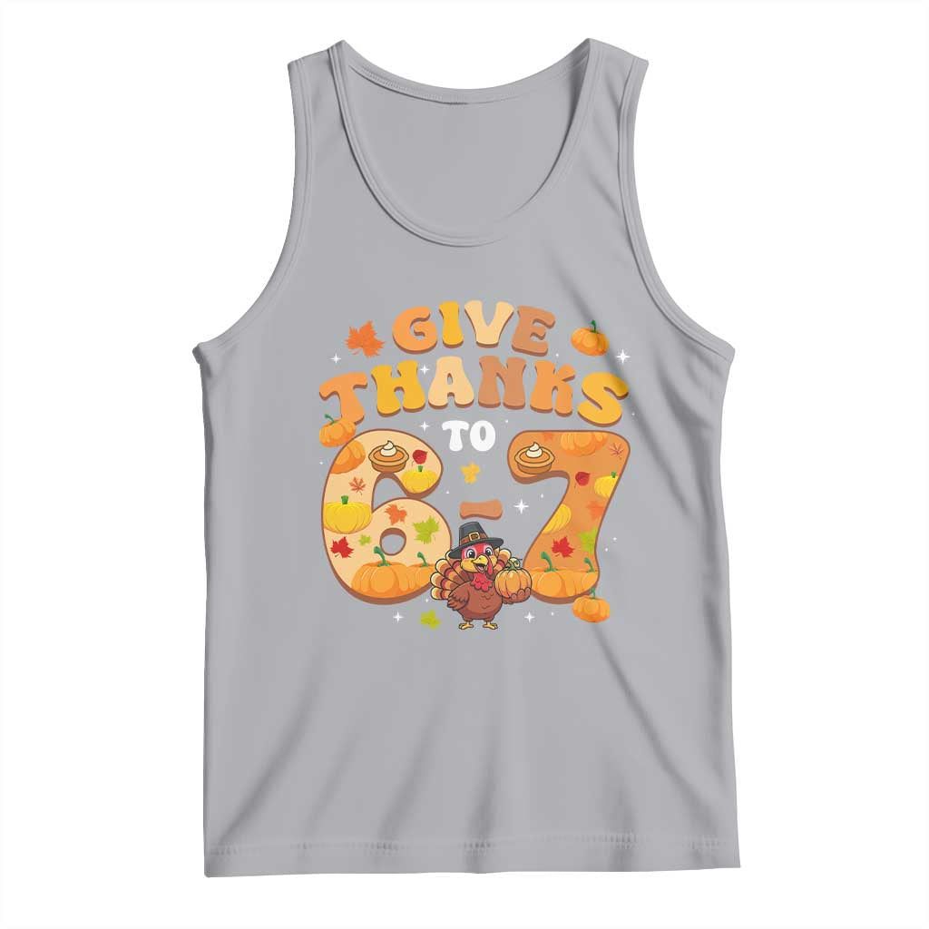 Give Thanks To 67 Tank Top Funny Brainrot Six Seven Meme Thanksgiving Gift - Wonder Print Shop