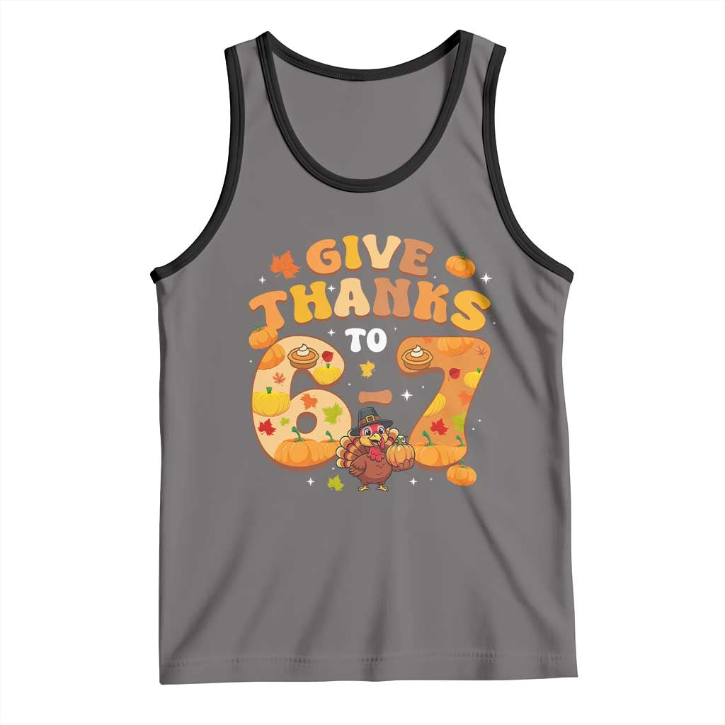Give Thanks To 67 Tank Top Funny Brainrot Six Seven Meme Thanksgiving Gift - Wonder Print Shop