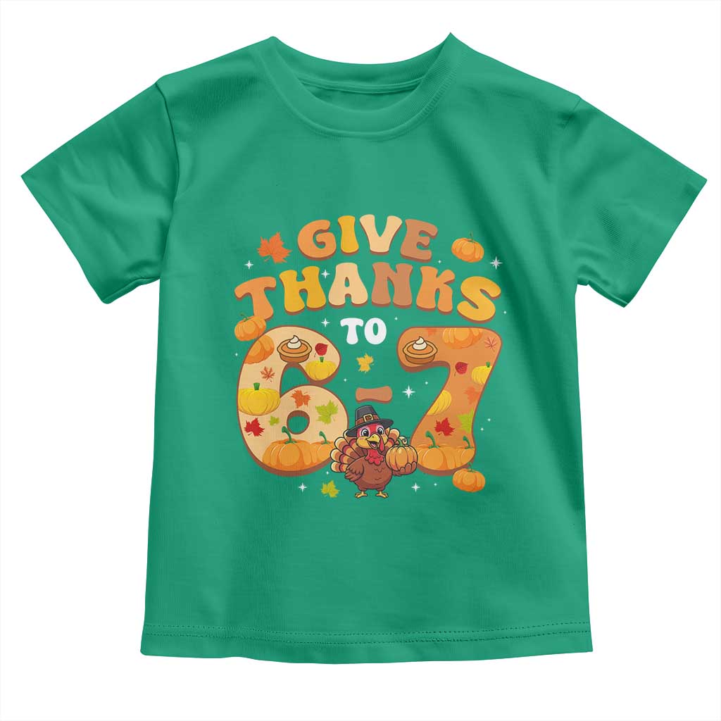 Give Thanks To 67 Toddler T Shirt Funny Brainrot Six Seven Meme Thanksgiving Gift - Wonder Print Shop