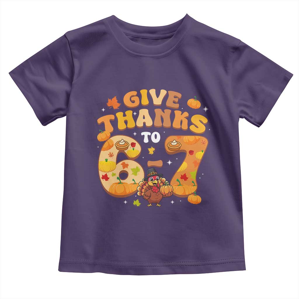 Give Thanks To 67 Toddler T Shirt Funny Brainrot Six Seven Meme Thanksgiving Gift - Wonder Print Shop