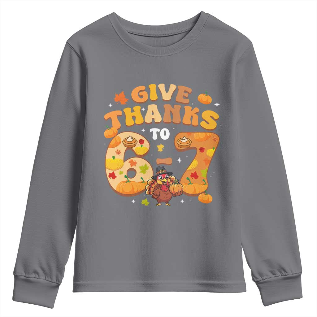Give Thanks To 67 Youth Sweatshirt Funny Brainrot Six Seven Meme Thanksgiving Gift - Wonder Print Shop