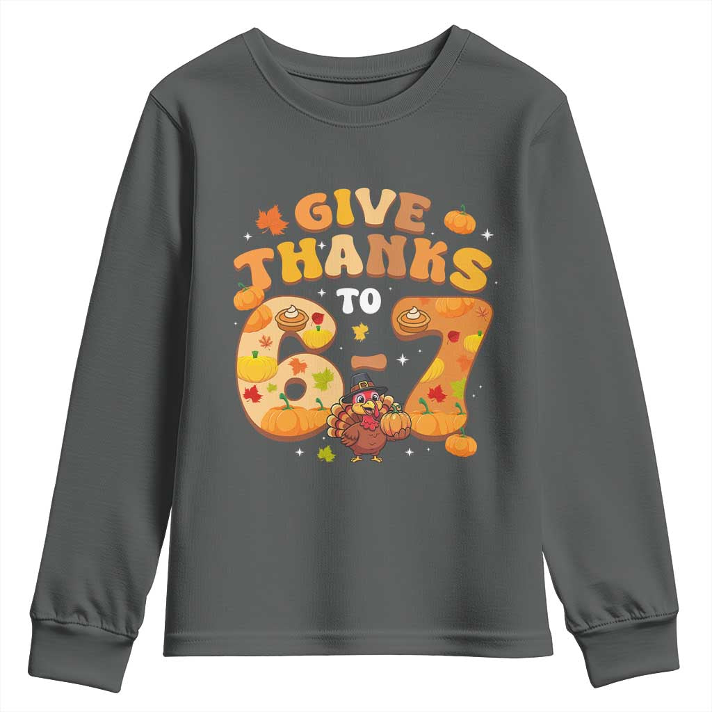 Give Thanks To 67 Youth Sweatshirt Funny Brainrot Six Seven Meme Thanksgiving Gift - Wonder Print Shop