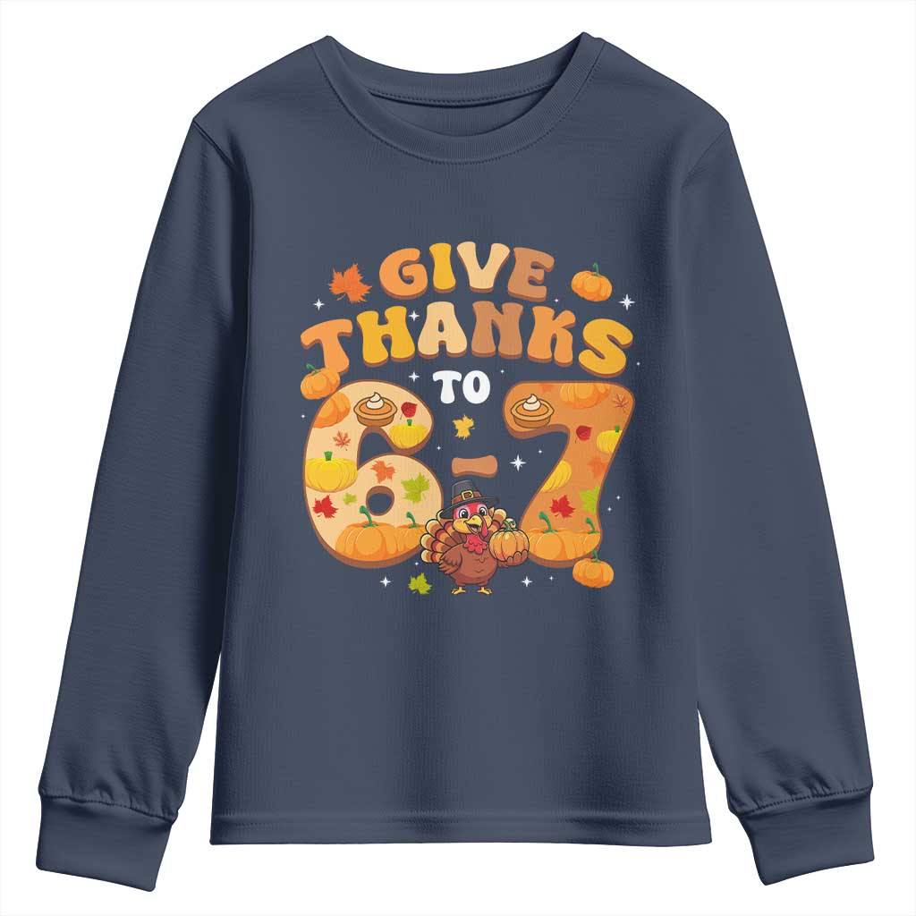 Give Thanks To 67 Youth Sweatshirt Funny Brainrot Six Seven Meme Thanksgiving Gift - Wonder Print Shop