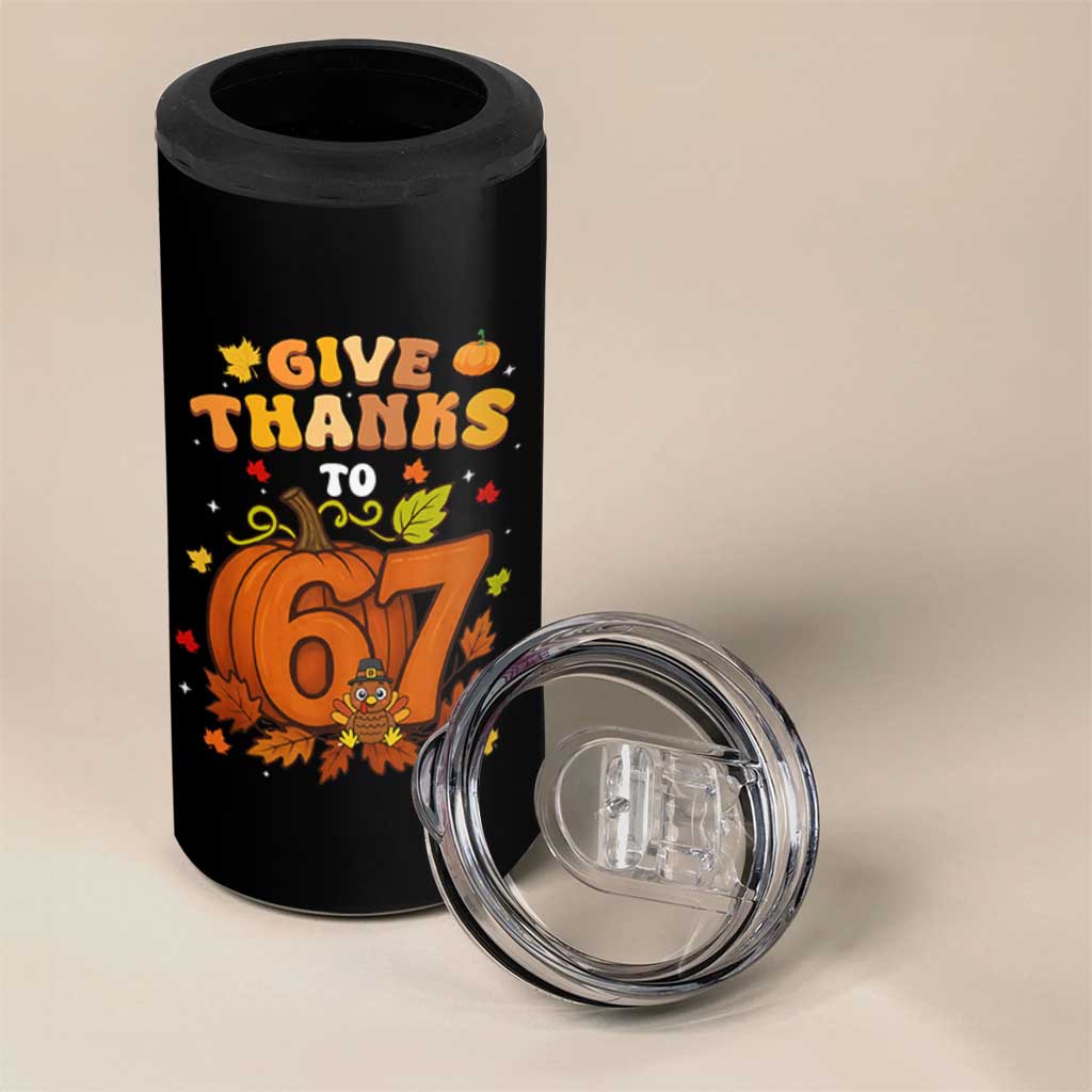 Thanksgiving Give Thanks To 67 4 in 1 Can Cooler Tumbler Funny Brainrot Meme Gift - Wonder Print Shop