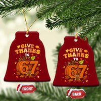 Thanksgiving Give Thanks To 67 Ceramic Ornament Funny Brainrot Meme Gift - Wonder Print Shop