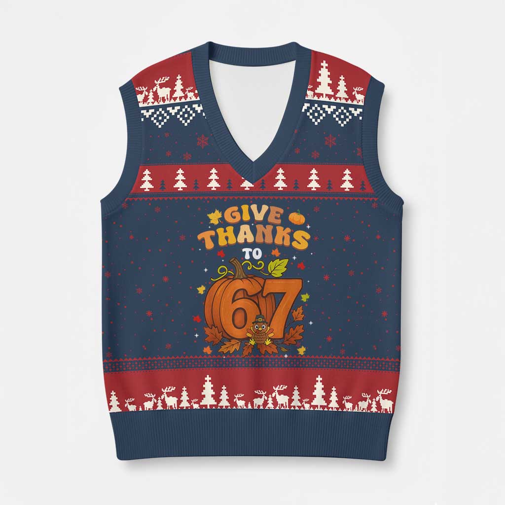 Thanksgiving Give Thanks To 67 V-Neck Knit Sweater Vest Funny Brainrot Meme Gift - Wonder Print Shop