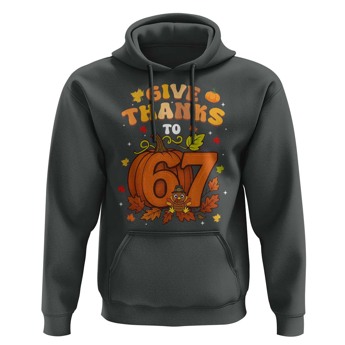 Thanksgiving Give Thanks To 67 Hoodie Funny Brainrot Meme Gift - Wonder Print Shop