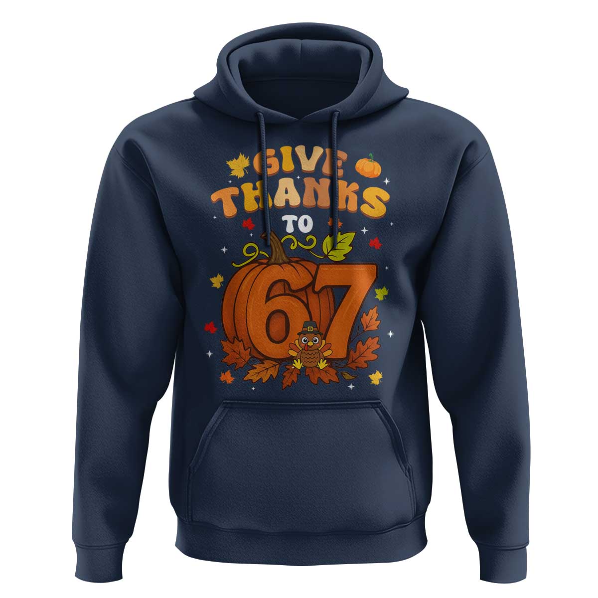 Thanksgiving Give Thanks To 67 Hoodie Funny Brainrot Meme Gift - Wonder Print Shop