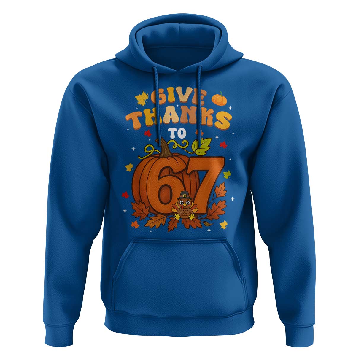 Thanksgiving Give Thanks To 67 Hoodie Funny Brainrot Meme Gift - Wonder Print Shop
