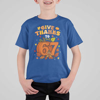 Thanksgiving Give Thanks To 67 T Shirt For Kid Funny Brainrot Meme Gift - Wonder Print Shop