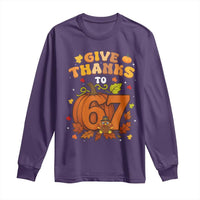 Thanksgiving Give Thanks To 67 Long Sleeve Shirt Funny Brainrot Meme Gift - Wonder Print Shop