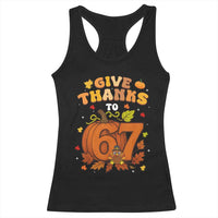 Thanksgiving Give Thanks To 67 Racerback Tank Top Funny Brainrot Meme Gift - Wonder Print Shop