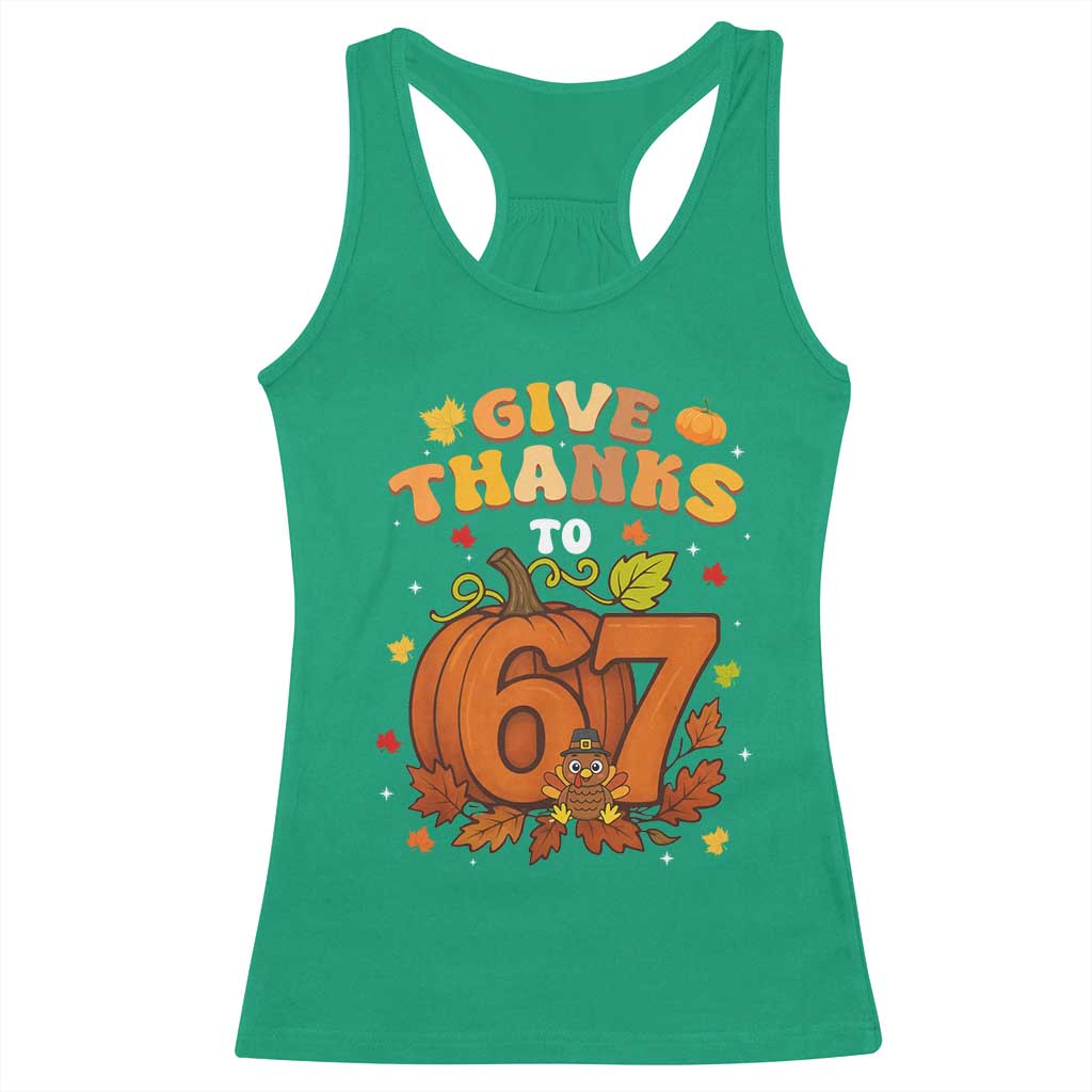 Thanksgiving Give Thanks To 67 Racerback Tank Top Funny Brainrot Meme Gift - Wonder Print Shop