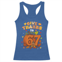 Thanksgiving Give Thanks To 67 Racerback Tank Top Funny Brainrot Meme Gift - Wonder Print Shop
