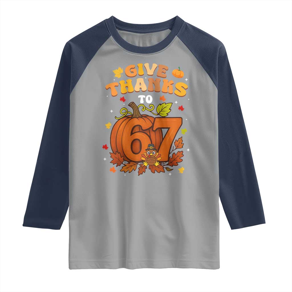 Thanksgiving Give Thanks To 67 Raglan Shirt Funny Brainrot Meme Gift - Wonder Print Shop