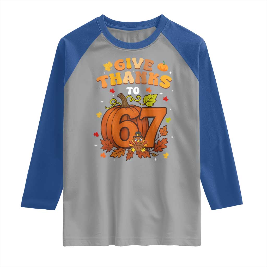 Thanksgiving Give Thanks To 67 Raglan Shirt Funny Brainrot Meme Gift - Wonder Print Shop
