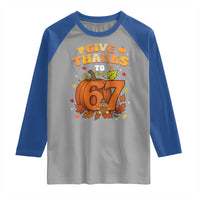 Thanksgiving Give Thanks To 67 Raglan Shirt Funny Brainrot Meme Gift - Wonder Print Shop