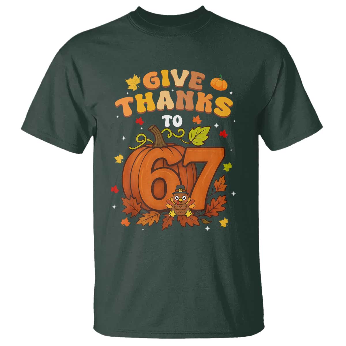 Thanksgiving Give Thanks To 67 T Shirt Funny Brainrot Meme Gift - Wonder Print Shop