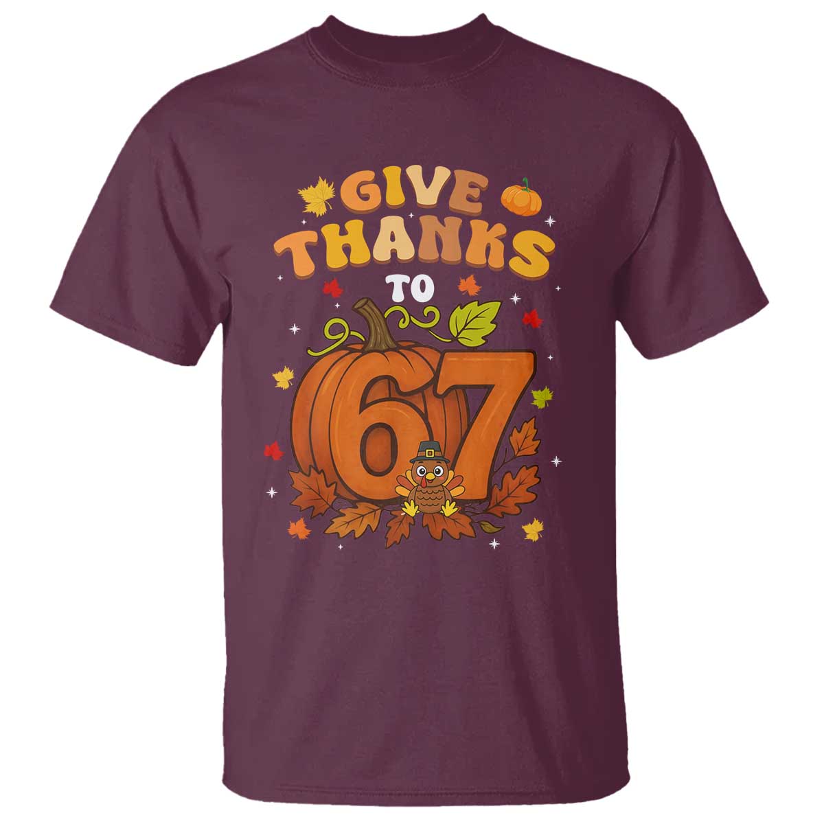 Thanksgiving Give Thanks To 67 T Shirt Funny Brainrot Meme Gift - Wonder Print Shop