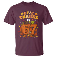 Thanksgiving Give Thanks To 67 T Shirt Funny Brainrot Meme Gift - Wonder Print Shop