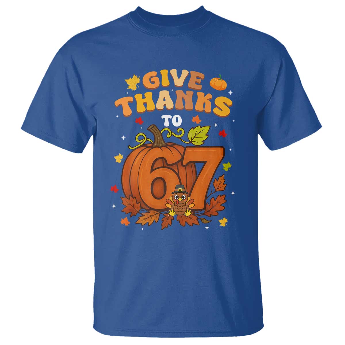 Thanksgiving Give Thanks To 67 T Shirt Funny Brainrot Meme Gift - Wonder Print Shop