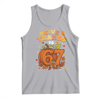 Thanksgiving Give Thanks To 67 Tank Top Funny Brainrot Meme Gift - Wonder Print Shop