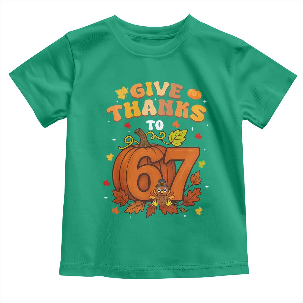 Thanksgiving Give Thanks To 67 Toddler T Shirt Funny Brainrot Meme Gift - Wonder Print Shop