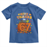 Thanksgiving Give Thanks To 67 Toddler T Shirt Funny Brainrot Meme Gift - Wonder Print Shop