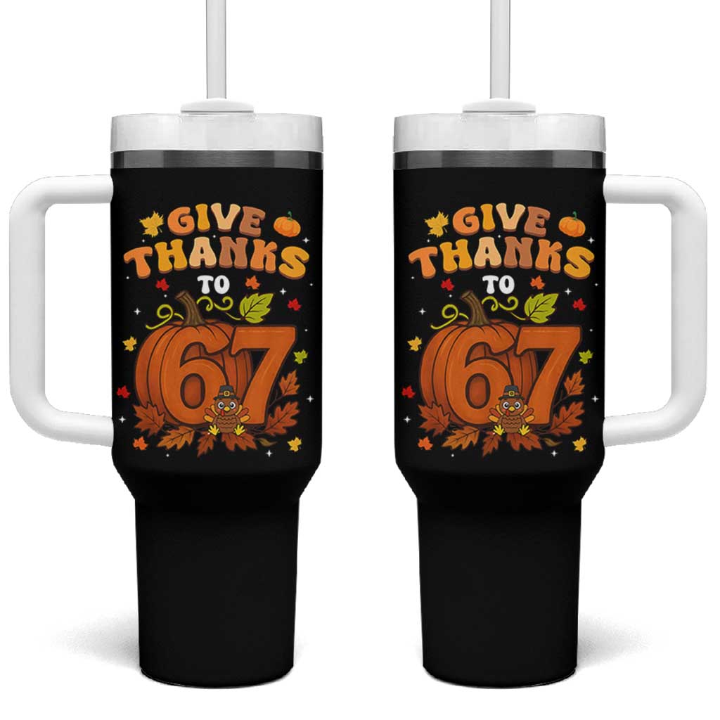 Thanksgiving Give Thanks To 67 Tumbler With Handle Funny Brainrot Meme Gift - Wonder Print Shop