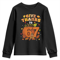 Thanksgiving Give Thanks To 67 Youth Sweatshirt Funny Brainrot Meme Gift - Wonder Print Shop