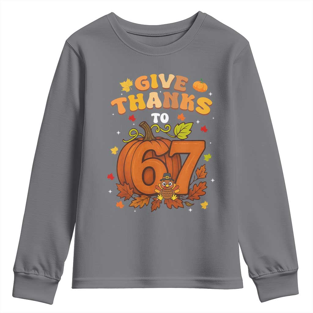 Thanksgiving Give Thanks To 67 Youth Sweatshirt Funny Brainrot Meme Gift - Wonder Print Shop