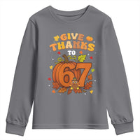 Thanksgiving Give Thanks To 67 Youth Sweatshirt Funny Brainrot Meme Gift - Wonder Print Shop