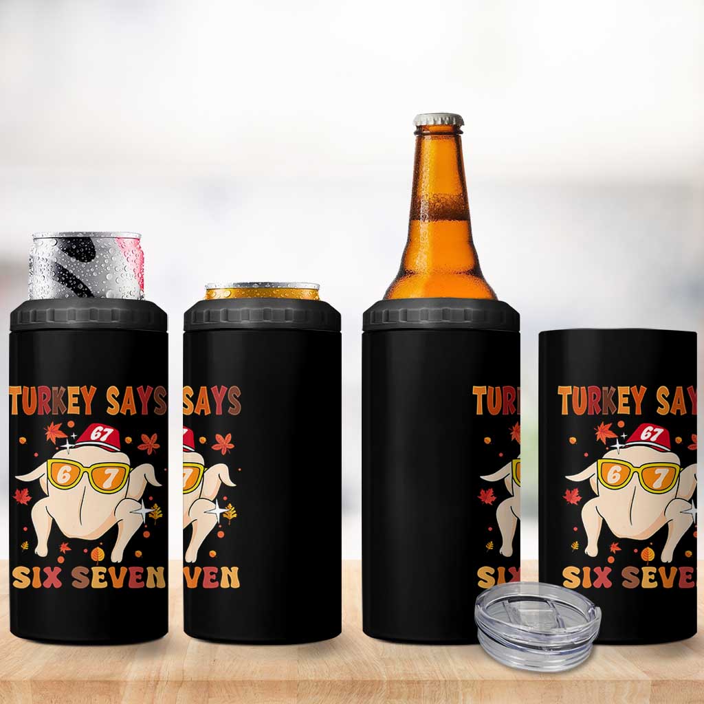 Turkey Says Six Seven 4 in 1 Can Cooler Tumbler Funny Thanksgiving Meme Gift - Wonder Print Shop