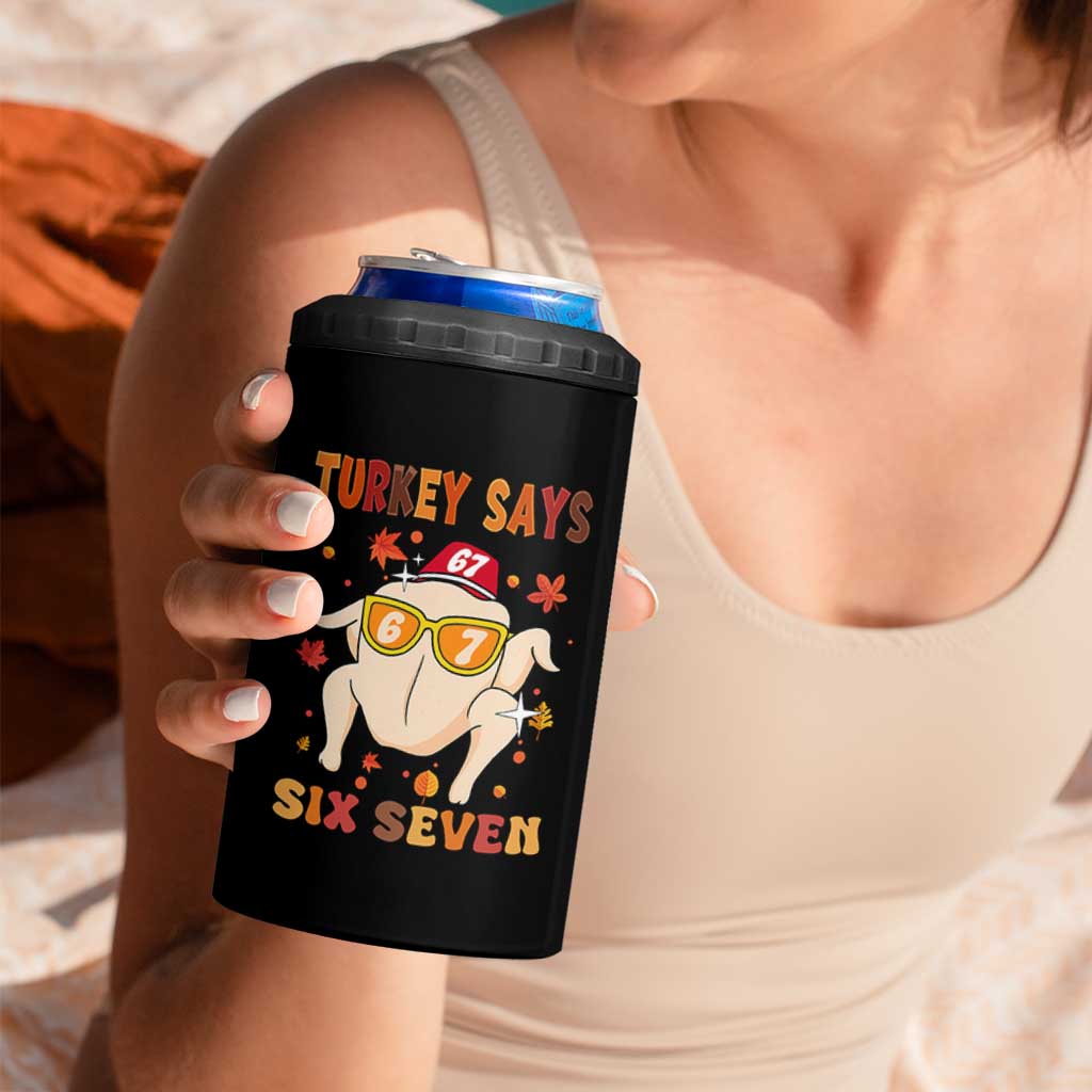 Turkey Says Six Seven 4 in 1 Can Cooler Tumbler Funny Thanksgiving Meme Gift - Wonder Print Shop