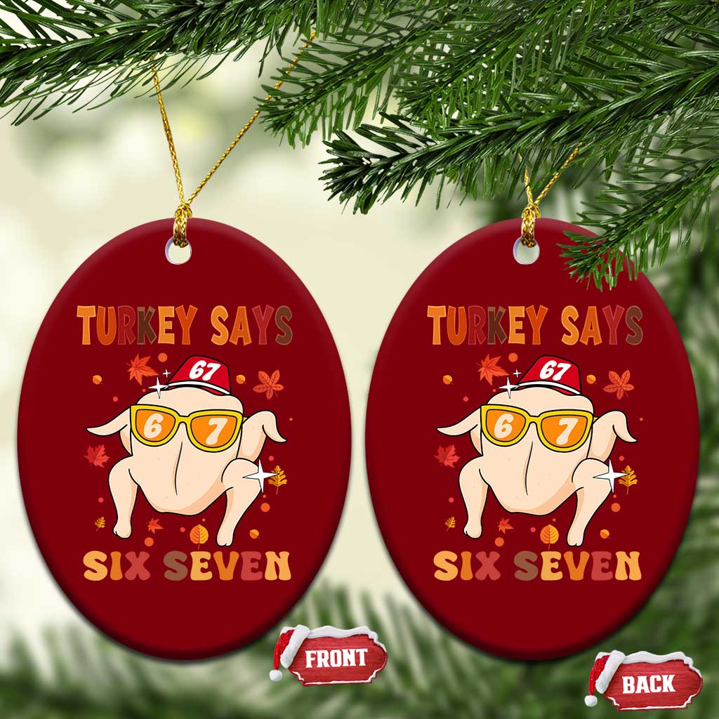 Turkey Says Six Seven Ceramic Ornament Funny Thanksgiving Meme Gift - Wonder Print Shop