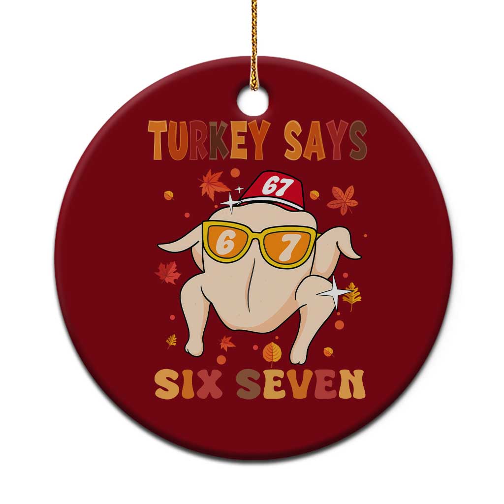 Turkey Says Six Seven Ceramic Ornament Funny Thanksgiving Meme Gift - Wonder Print Shop